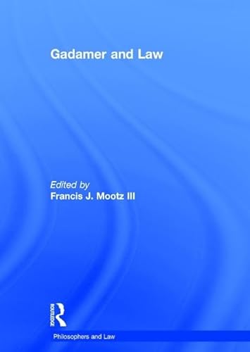 9780754626046: Gadamer and Law (Philosophers and Law)