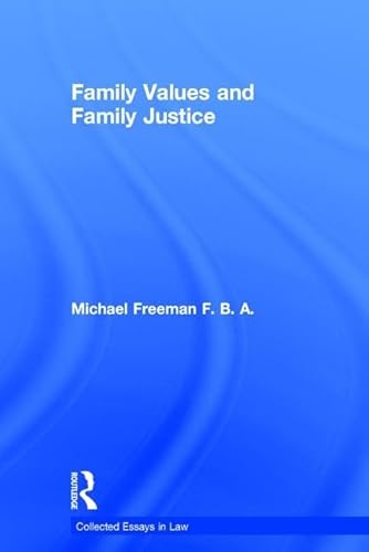 Family Values and Family Justice (Collected Essays in Law) (9780754626633) by Freeman, Michael