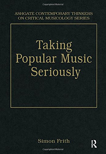 Beispielbild fr Taking Popular Music Seriously: Selected Essays (Ashgate Contemporary Thinkers on Critical Musicology Series) zum Verkauf von Phatpocket Limited