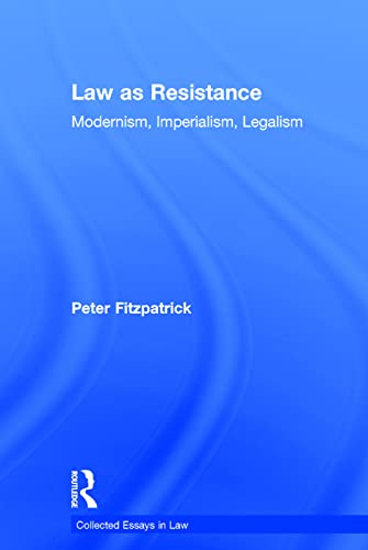 Imagen de archivo de Law as Resistance: Modernism, Imperialism, Legalism (Collected Essays in Law) a la venta por Chiron Media