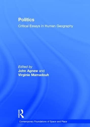 Politics: Critical Essays in Human Geography (Contemporary Foundations of Space and Place) (9780754626909) by Mamadouh, Virginie