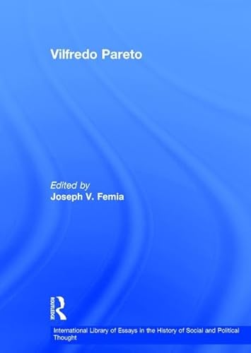 Imagen de archivo de Vilfredo Pareto (International Library of Essays in the History of Social and Political Thought) a la venta por Bookmonger.Ltd