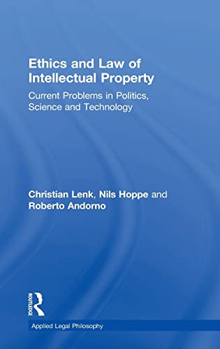 Stock image for Ethics and Law of Intellectual Property: Current Problems in Politics, Science and Technology for sale by Revaluation Books