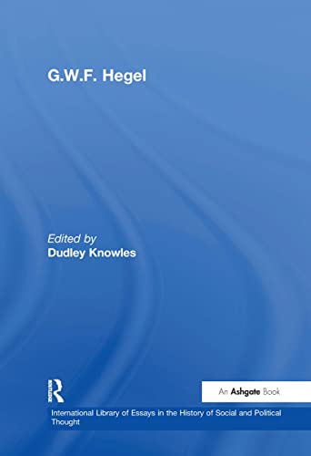 9780754627265: G.W.F. Hegel (International Library of Essays in the History of Social and Political Thought)