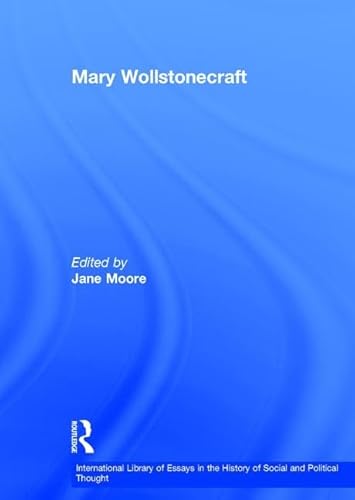 Stock image for Mary Wollstonecraft (International Library of Essays in the History of Social and Political Thought) for sale by Reuseabook