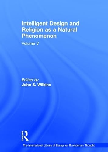 9780754627630: Intelligent Design and Religion as a Natural Phenomenon: Volume V (The International Library of Essays on Evolutionary Thought)