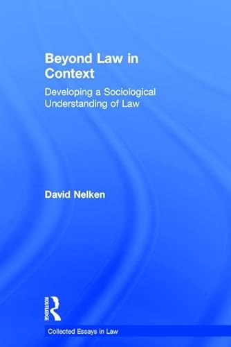 Stock image for Beyond Law in Context : Developing a Sociological Understanding of Law for sale by Better World Books Ltd