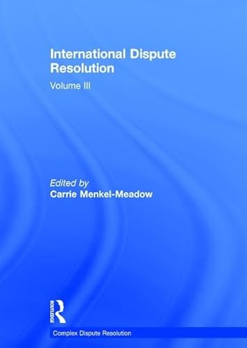 Stock image for International Dispute Resolution: Volume III (Complex Dispute Resolution) for sale by Chiron Media