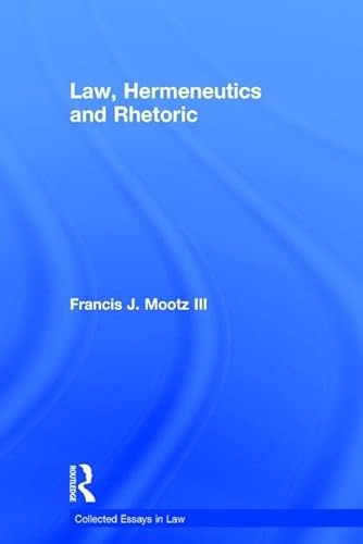 9780754628101: Law, Hermeneutics and Rhetoric (Collected Essays in Law)