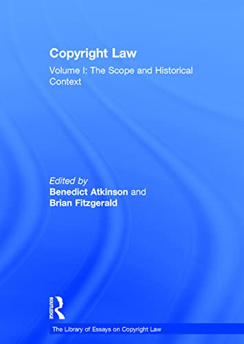 Imagen de archivo de Copyright Law: Volume I: The Scope and Historical Context: 1 (The Library of Essays on Copyright Law) a la venta por Chiron Media