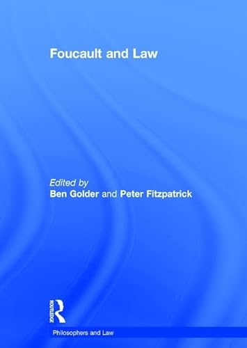 Foucault and Law (Philosophers and Law) (9780754628668) by Golder, Ben