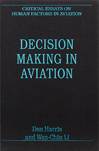 Decision Making in Aviation (Critical Essays on Human Factors in Aviation) (9780754628675) by Harris, Don; Li, Wen-Chin