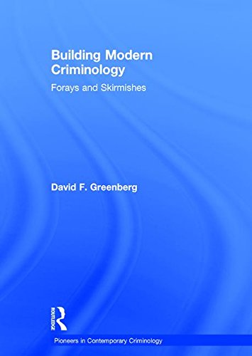 Stock image for Building Modern Criminology: Forays and Skirmishes (Pioneers in Contemporary Criminology) for sale by Reuseabook