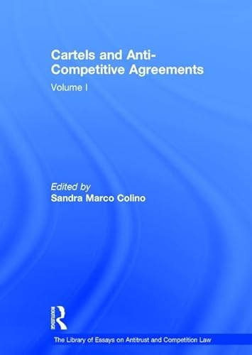 9780754629085: Cartels and Anti-Competitive Agreements: Volume I (The Library of Essays on Antitrust and Competition Law)