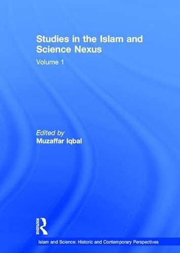 9780754629153: Studies in the Islam and Science Nexus: Volume 1