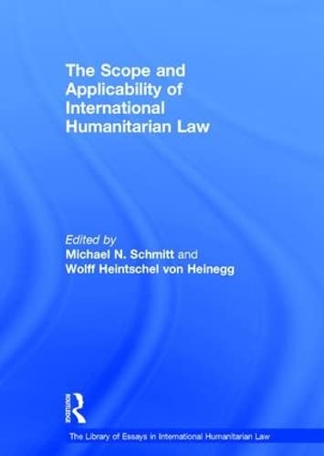 9780754629337: The Scope and Applicability of International Humanitarian Law