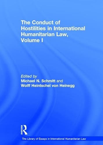 9780754629351: The Conduct of Hostilities in International Humanitarian Law, Volume I (The Library of Essays in International Humanitarian Law)