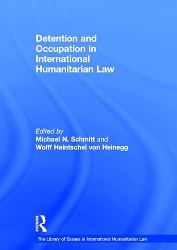 Imagen de archivo de Detention and Occupation in International Humanitarian Law (The Library of Essays in International Humanitarian Law) a la venta por Corner of a Foreign Field