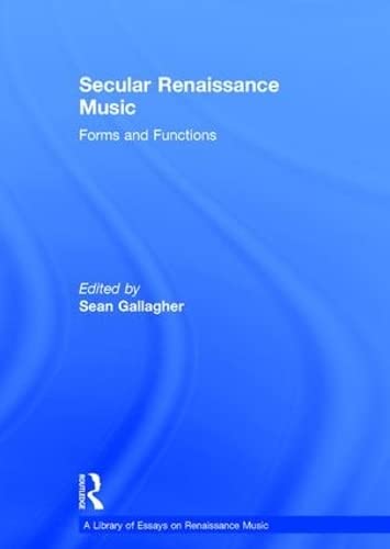 9780754629467: Secular Renaissance Music: Forms and Functions