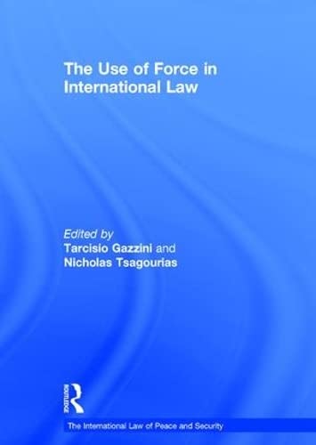 Beispielbild fr The Use of Force in International Law (The International Law of Peace and Security) zum Verkauf von Chiron Media