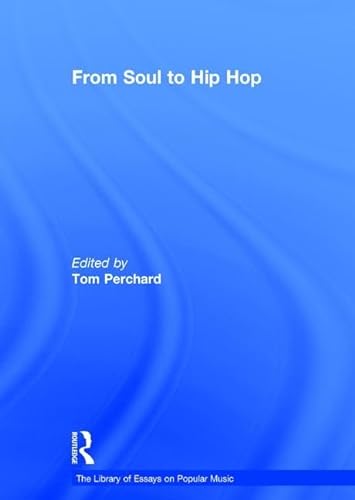 9780754629504: From Soul to Hip Hop (The Library of Essays on Popular Music)