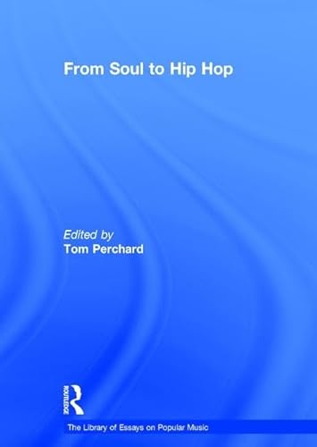 Stock image for From Soul to Hip Hop (The Library of Essays on Popular Music) for sale by Reuseabook