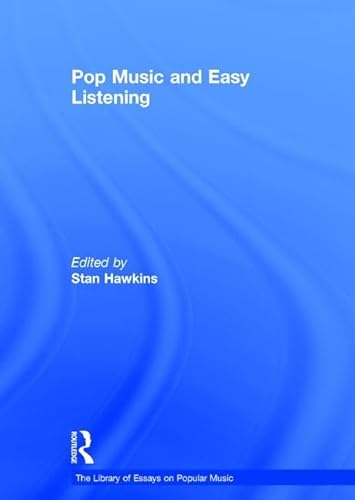 9780754629528: Pop Music and Easy Listening (The Library of Essays on Popular Music)