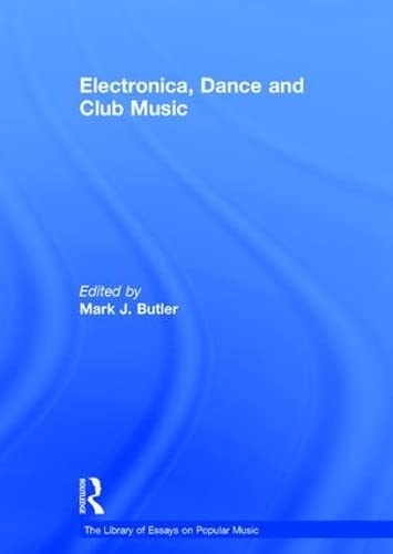 Stock image for Electronica, Dance and Club Music (The Library of Essays on Popular Music) for sale by Chiron Media