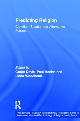 Stock image for Predicting Religion: Christian, Secular and Alternative Futures for sale by THE SAINT BOOKSTORE