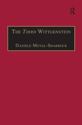 Beispielbild fr The Third Wittgenstein: The Post-Investigations Works (Ashgate Wittgensteinian Studies) zum Verkauf von Magnolia Books