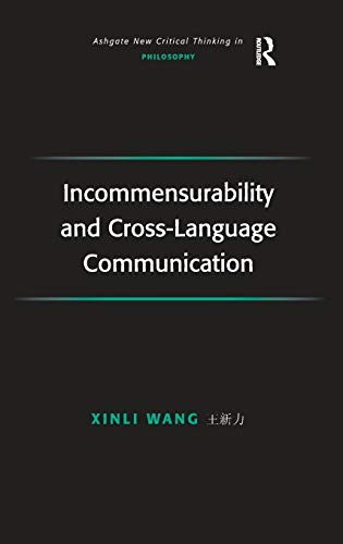 Stock image for Incommensurability and Cross-Language Communication (Ashgate New Critical Thinking in Philosophy) for sale by Chiron Media
