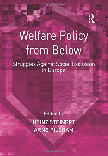 Beispielbild fr Welfare Policy from Below: Struggles Against Social Exclusion in Europe zum Verkauf von medimops
