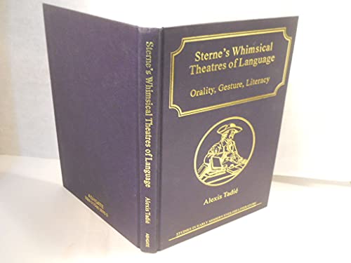 Beispielbild fr Sternes Whimsical Theatres of Language: Orality, Gesture, Literacy (Studies in Early Modern English Literature) zum Verkauf von Chiron Media