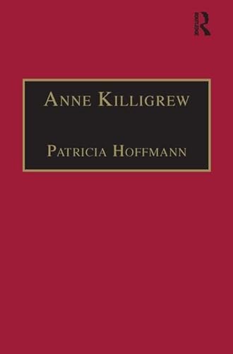 Imagen de archivo de Anne Killigrew: Printed Writings 16411700: Series II, Part Two, Volume 5: A Facsimile Library of Essential Works: Printed Writings 1641-1700 Pt.2, . A Facsimile Library of Essential Works) a la venta por Chiron Media