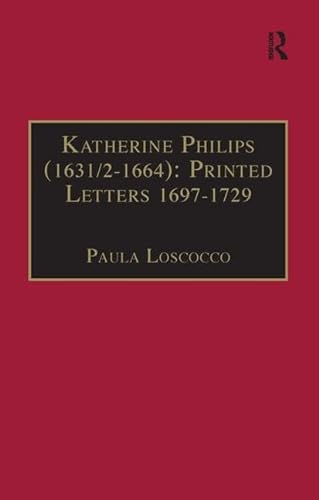 Imagen de archivo de Katherine Philips (1632-1664): Printed Letters 1697-1729 v. 3 (The Early Modern Englishwoman: A Facsimile Library of Essential Works a " Printed Writings, 1641a "1700) a la venta por Chiron Media
