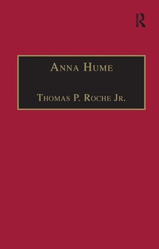 Anna Hume: Printed Writings 1641â€“1700: Series II, Part Three, Volume 8 (The Early Modern Englishwoman: A Facsimile Library of Essential Works & Printed Writings, 1641-1700: Series II, Part Three) (9780754631064) by Jr., Thomas P. Roche