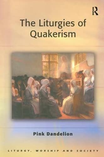 Beispielbild fr The Liturgies of Quakerism zum Verkauf von Blackwell's