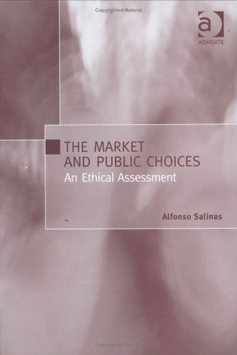 9780754631309: The Market and Public Choices: An Ethical Assessment