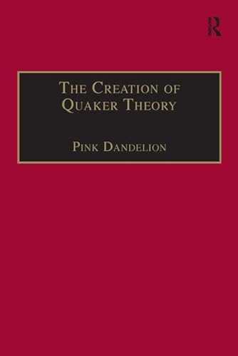 Imagen de archivo de The Creation of Quaker Theory: Insider Perspectives a la venta por Chiron Media