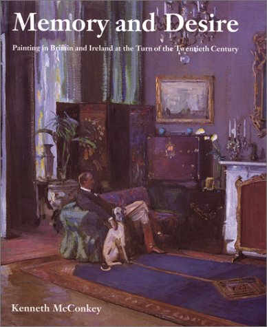 Beispielbild fr Memory and Desire : Painting in Britain and Ireland at the Turn of the Twentieth Century zum Verkauf von Better World Books