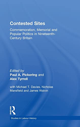 Stock image for Contested Sites: Commemoration, Memorial and Popular Politics in Nineteenth- Century Britain for sale by Revaluation Books