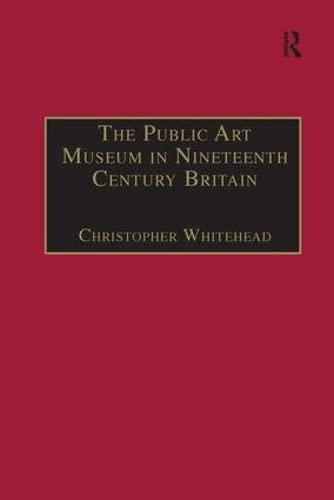 Stock image for The Public Art Museum in Nineteenth Century Britain for sale by Blackwell's