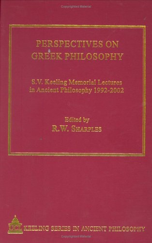 Stock image for Perspectives on Greek Philosophy: S.V. Keeling Memorial Lectures in Ancient Philosophy, 1992-2002 (Ashgate Keeling Series in Ancient Philosophy) for sale by Phatpocket Limited