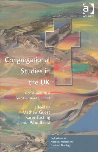9780754632894: Congregational Studies in the UK: Christianity in a Post-Christian Context (Explorations in Practical, Pastoral and Empirical Theology)