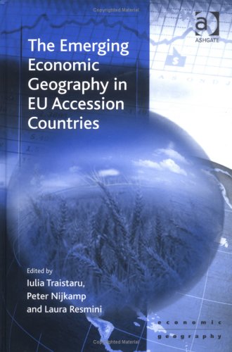 Beispielbild fr The Emerging Economic Geography in Eu Accession Countries (Ashgate Economic Geography Series) zum Verkauf von Wonder Book