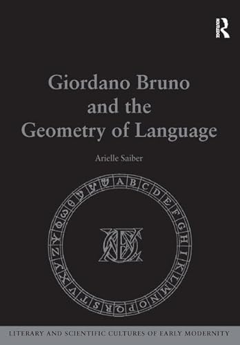 Beispielbild fr Giordano Bruno and the Geometry of Language (Literary and Scientific Cultures of Early Modernity) zum Verkauf von Reuseabook