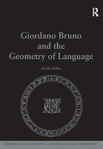 Stock image for Giordano Bruno and the Geometry of Language (Literary and Scientific Cultures of Early Modernity) for sale by Chiron Media