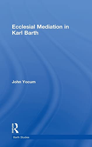 Stock image for Ecclesial Mediation in Karl Barth (Barth Studies) for sale by Chiron Media