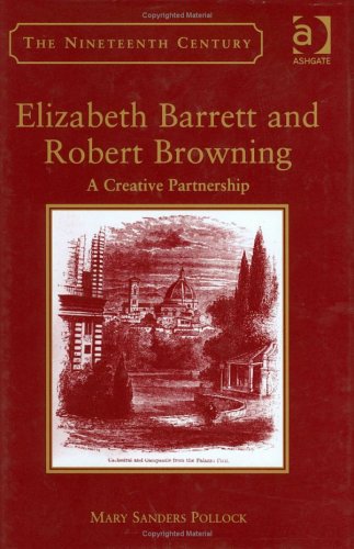 9780754633280: Elizabeth Barrett and Robert Browning: A Creative Partnership (The Nineteenth Century Series)