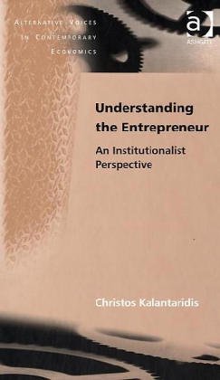 Understanding the Entrepreneur : An Institutionalist Perspective